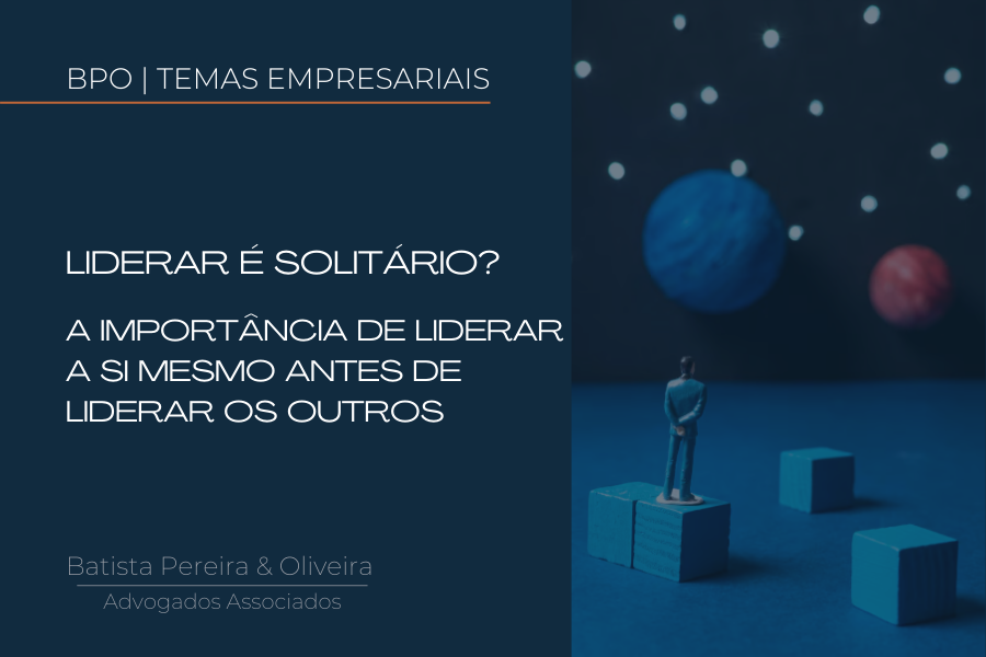 Liderar é Solitário? A Importância de Liderar a Si Mesmo Antes de Liderar os Outros